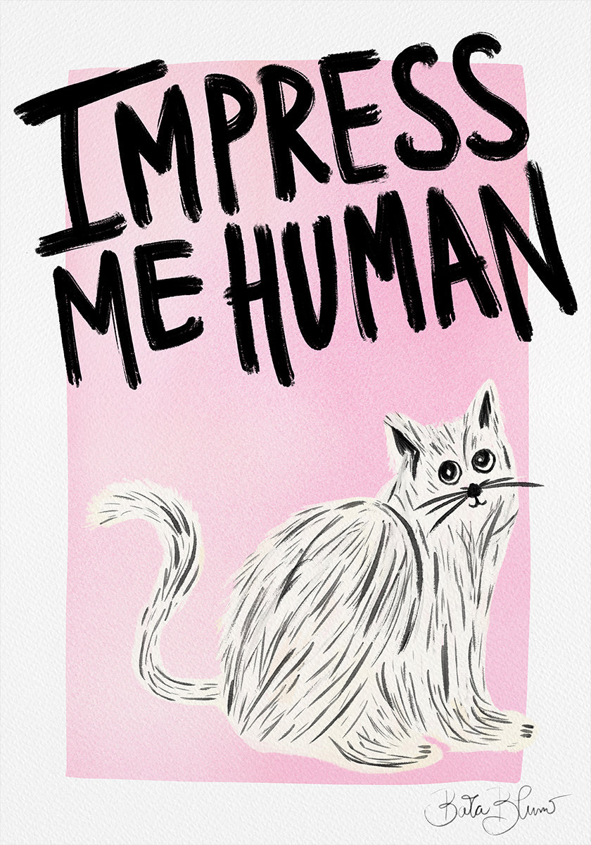 Proprietario di gatti: poster "Impress Me Human".