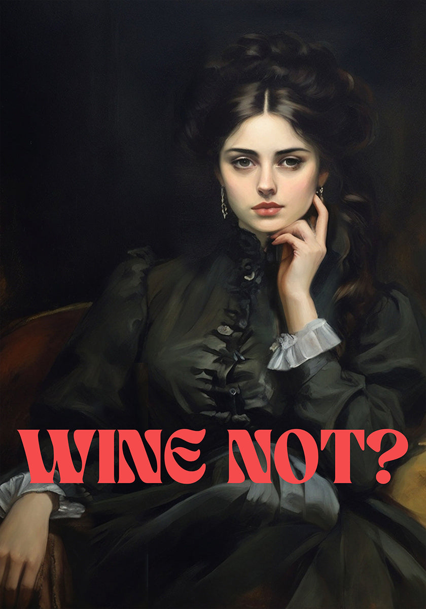 Wine not? (NEW) - Posterbox