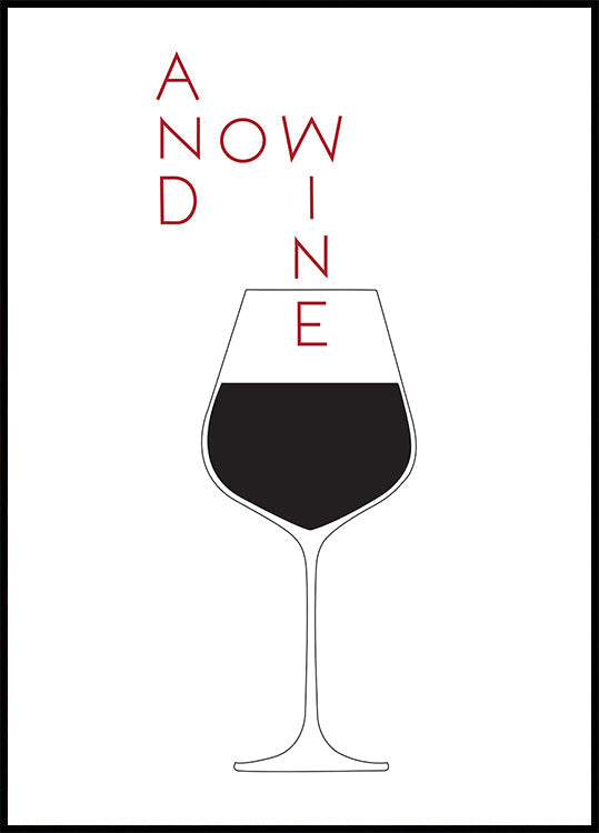 And Now Wine Plakat - Posterbox