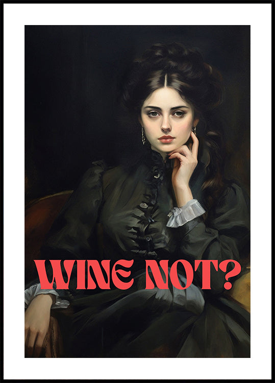 Wine not? (NEW) - Posterbox